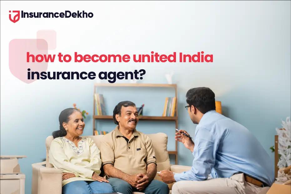 How to Become United India Insurance Agent?